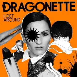 Обложка трека 'DRAGONETTE - I Get Around'