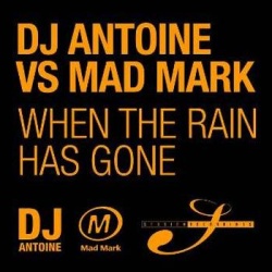 Обложка трека 'DJ ANTOINE & MAD MARK - When The Rain Has Gone'
