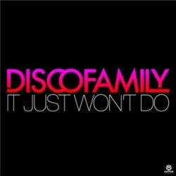 Обложка трека 'DISCOFAMILY - It Just Won't Do (Bigroom Radio Edit)'