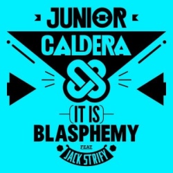 Обложка трека 'Junior CALDERA ft. Jack STRIFY - It Is Blasphemy'