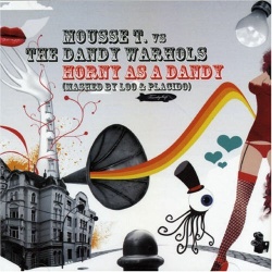 Обложка трека 'MOUSSE T vs. The DANDY WARHOLS - Horny As Dandy'