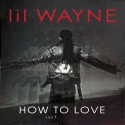 Обложка трека 'LIL WAYNE - How To Love'