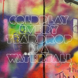 Обложка трека 'COLDPLAY - Every Teardrop Is A Waterfall'