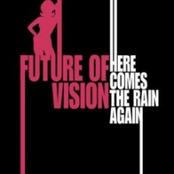 Обложка трека 'FUTURE OF VISION - Here Comes The Rain Again'