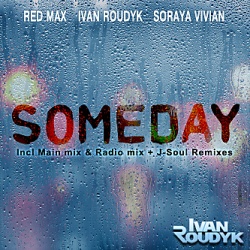 Обложка трека 'DJ IVAN ROUDYK & RED MAX & SORAYA - Someday'