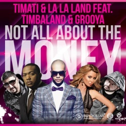 Обложка трека 'TIMATI ft. TIMBALAND & LA LA LAND - Not All About The Money'
