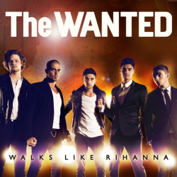 Обложка трека 'The WANTED - Walks Like Rihanna'