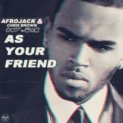 Обложка трека 'AFROJACK ft. Chris BROWN - As Your Friend'