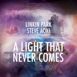 Обложка трека 'LINKIN PARK & Steve AOKI - A Light That Never Comes'