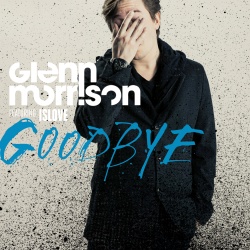 Обложка трека 'Glenn MORRISON & ISLOVE - Goodbye'