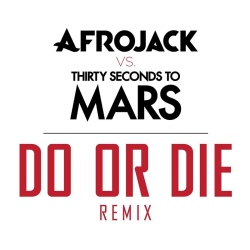 Обложка трека '30 SECONDS TO MARS - Dor Or Die (Afrojack rmx)'
