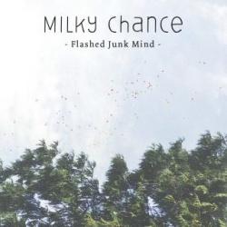 Обложка трека 'MILKY CHANCE - Flashed Junk Mind'