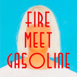 Обложка трека 'SIA - Fire Meet Gasoline'