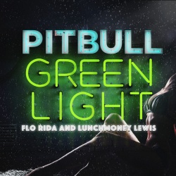 Обложка трека 'PITBULL feat. FLO RIDA & LUNCHMONEY LEWIS - Greenlight'