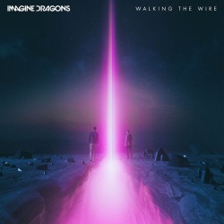 Обложка трека 'IMAGINE DRAGONS - Walking the Wire'