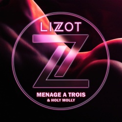 Обложка трека 'LIZOT & HOLY MOLLY - Menage A Trois'