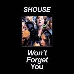 Обложка трека 'SHOUSE - Won't Forget You'